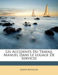 Cover image for Les Accidents Du Travail Manuel Dans Le Louage de Services