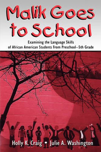 Cover image for Malik Goes to School: Examining the Language Skills of African American Students From Preschool-5th Grade