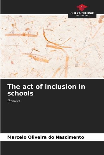 Cover image for The act of inclusion in schools