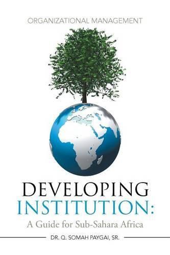 Cover image for Developing Institution: A Guide for Sub-Sahara Africa: Organizational Management