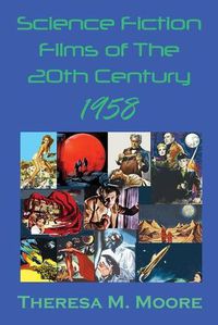 Cover image for Science Fiction Films of The 20th Century: 1958