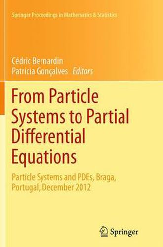 Cover image for From Particle Systems to Partial Differential Equations: Particle Systems and PDEs, Braga, Portugal, December 2012