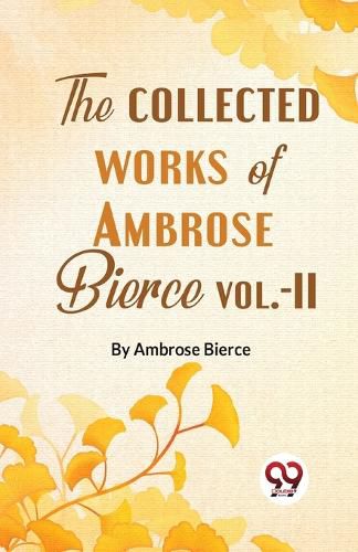 The Collected Works of Ambrose Bierce