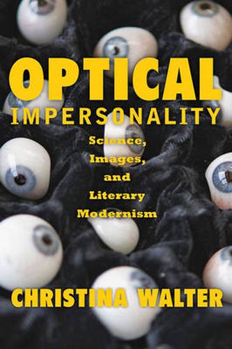 Cover image for Optical Impersonality: Science, Images, and Literary Modernism