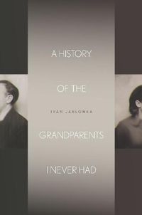 Cover image for A History of the Grandparents I Never Had