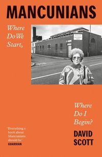 Cover image for Mancunians: Where Do We Start, Where Do I Begin