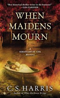 Cover image for When Maidens Mourn: A Sebastian St. Cyr Mystery