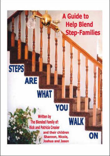 Cover image for Steps are What You Walk on: A Guide to Help Blend Step-families