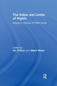 Cover image for The Value and Limits of Rights: Essays in Honour of Peter Jones