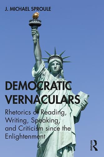 Cover image for Democratic Vernaculars: Rhetorics of Reading, Writing, Speaking, and Criticism since the Enlightenment