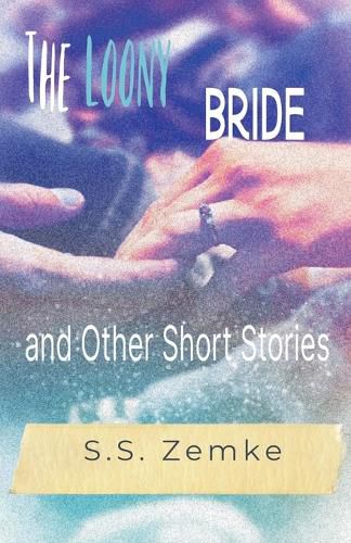 Cover image for The Loony Bride and Other Short Stories