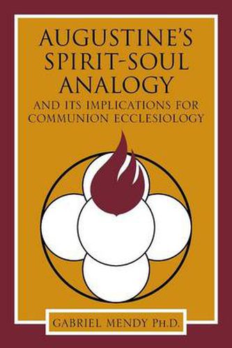 Cover image for Augustine's Spirit-Soul Analogy: And Its Implications for Communion Ecclesiology