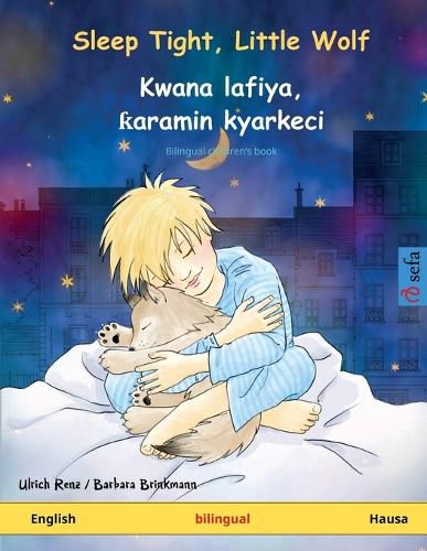 Cover image for Sleep Tight, Little Wolf - Kwana lafiya, &#409;aramin kyarkeci (English - Hausa): Bilingual children's picture book