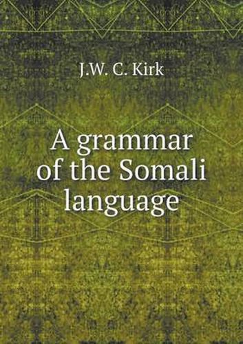 Cover image for A grammar of the Somali language