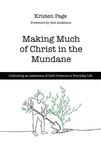 Cover image for Making Much of Christ in the Mundane