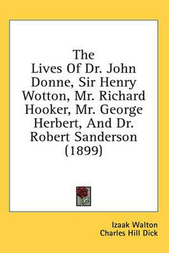 The Lives of Dr. John Donne, Sir Henry Wotton, Mr. Richard Hooker, Mr. George Herbert, and Dr. Robert Sanderson (1899)