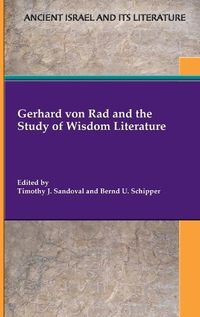 Cover image for Gerhard von Rad and the Study of Wisdom Literature