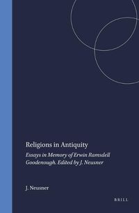 Cover image for Religions in Antiquity: Essays in Memory of Erwin Ramsdell Goodenough. Edited by J. Neusner