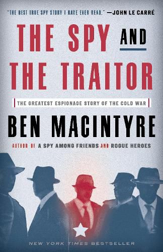 Cover image for The Spy and the Traitor: The Greatest Espionage Story of the Cold War