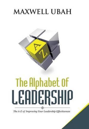 Cover image for The Alphabet of Leadership: The A-Z of Improving Your Leadership Effectiveness