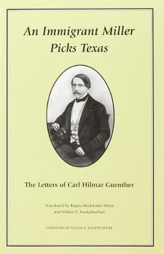 An Immigrant Miller Picks Texas: The Letters of Carl Hilmar Guenther