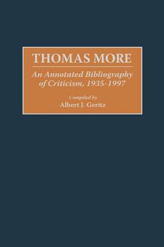 Cover image for Thomas More: An Annotated Bibliography of Criticism, 1935-1997