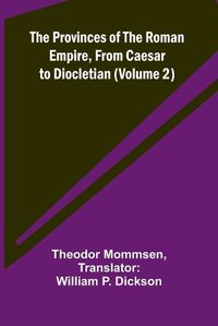 Cover image for The Provinces of the Roman Empire, from Caesar to Diocletian (Volume 2)