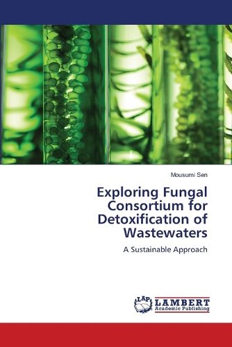 Cover image for Exploring Fungal Consortium for Detoxification of Wastewaters