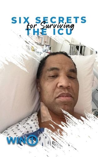 Cover image for Six Secrets For Surviving The ICU