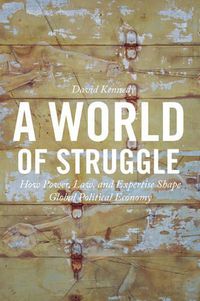 Cover image for A World of Struggle: How Power, Law, and Expertise Shape Global Political Economy