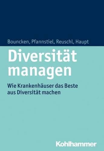 Diversitat Managen: Wie Krankenhauser Das Beste Aus Personeller Vielfalt Machen