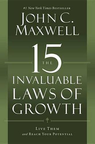 Cover image for The 15 Invaluable Laws of Growth: Live Them and Reach Your Potential