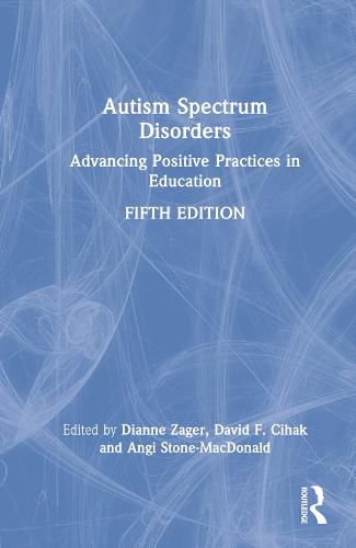 Cover image for Autism Spectrum Disorders: Advancing Positive Practices in Education