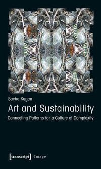 Cover image for Art and Sustainability: Connecting Patterns for a Culture of Complexity