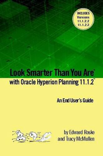 Cover image for Look Smarter Than You Are with Hyperion Planning 11.1.2: An End User's Guide