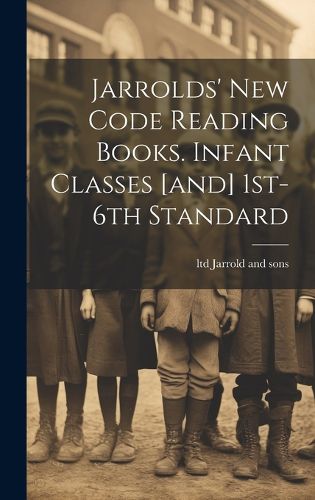 Cover image for Jarrolds' New Code Reading Books. Infant Classes [and] 1st-6th Standard