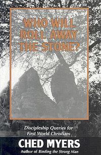 Cover image for Who Will Roll Away the Stone?: Discipleship Queries for First World Christians