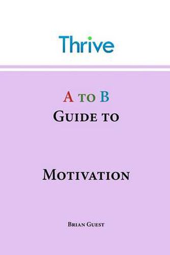 Cover image for A to B Guide to Motivation