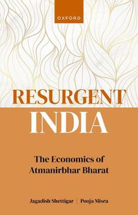 Cover image for Resurgent India: The Economics of Atmanirbhar Bharat