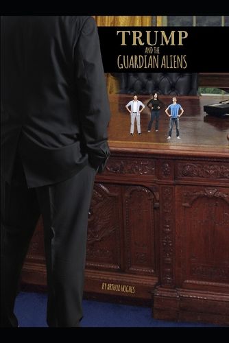 Cover image for Trump & The Guardian Aliens