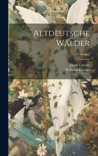 Cover image for Altdeutsche Waelder; Volume 2
