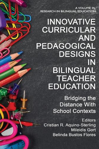 Cover image for Innovative Curricular and Pedagogical Designs in Bilingual Teacher Education: Bridging the Distance with School Contexts