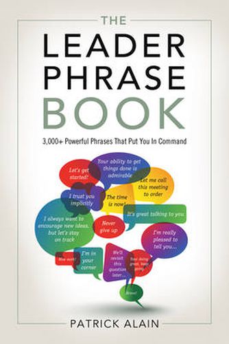 Cover image for Leader Phrase Book: 3000+ Powerful Phrases That Put You in Command