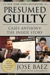 Cover image for Presumed Guilty: Casey Anthony: The Inside Story