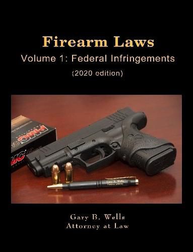 Cover image for Firearm Laws Volume 1: Federal Infringements