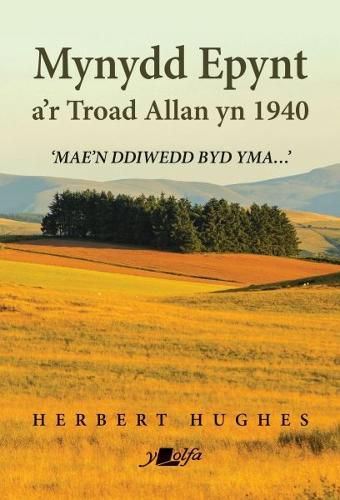Cover image for Mynydd Epynt a'r Troad Allan yn 1940