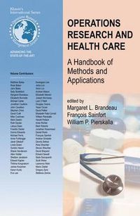 Cover image for Operations Research and Health Care: A Handbook of Methods and Applications