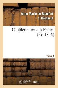 Cover image for Childeric, Roi Des Francs