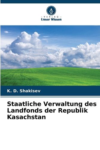 Cover image for Staatliche Verwaltung des Landfonds der Republik Kasachstan