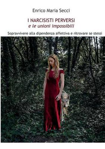 Cover image for I narcisisti perversi e le unioni impossibili. Sopravvivere alla dipendenza affettiva e ritrovare se stessi